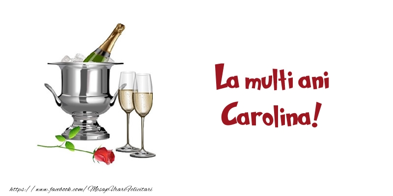 Felicitari de zi de nastere - Sampanie | La multi ani Carolina!