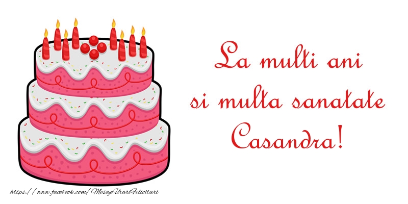 Felicitari de zi de nastere - Tort | La multi ani si multa sanatate Casandra!