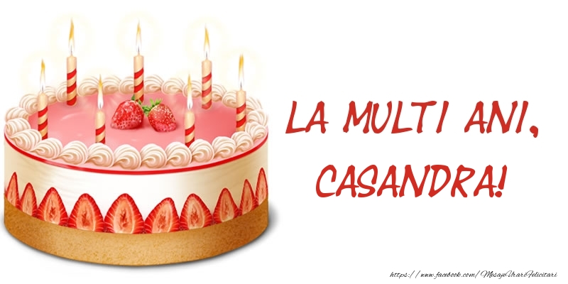 Felicitari de zi de nastere -  La multi ani, Casandra! Tort