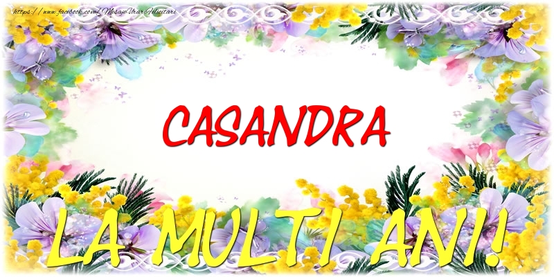 Felicitari de zi de nastere - Flori | Casandra La multi ani!