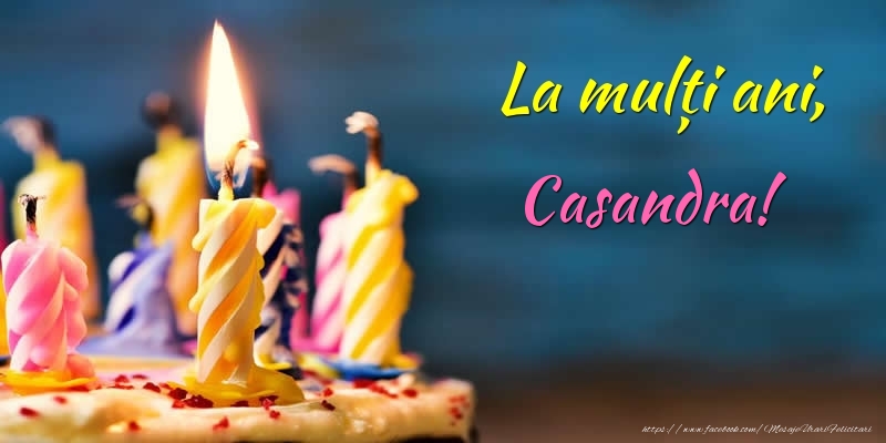 Felicitari de zi de nastere - Tort | La mulți ani, Casandra!