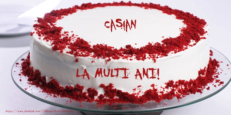 Felicitari de zi de nastere - Tort | La multi ani, Casian!