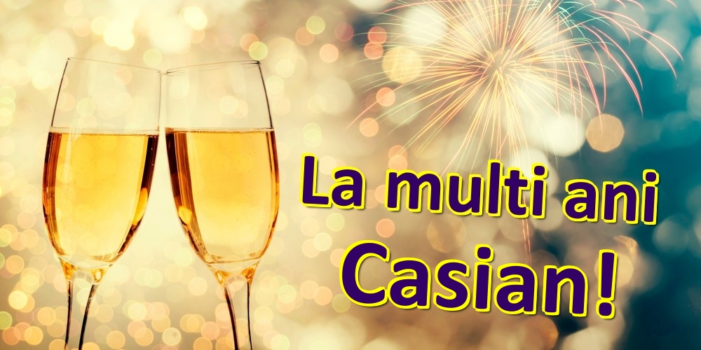 Felicitari de zi de nastere - Sampanie | La multi ani Casian!