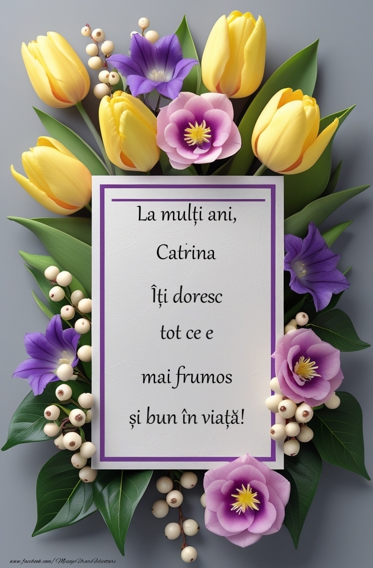 Felicitari de zi de nastere - Flori | La mulți ani! Îți doresc tot ce e mai frumos și bun în viață!