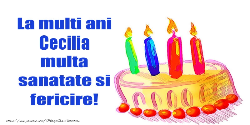 Felicitari de zi de nastere - La mult ani Cecilia multa sanatate si fericire!