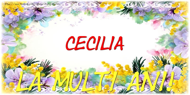 Felicitari de zi de nastere - Cecilia La multi ani!