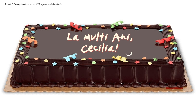 Felicitari de zi de nastere -  Tort de zi de nastere pentru Cecilia!