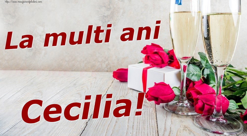 Felicitari de zi de nastere - Sampanie & Trandafiri | La multi ani Cecilia!
