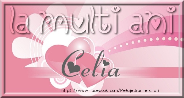 Felicitari de zi de nastere - La multi ani Celia