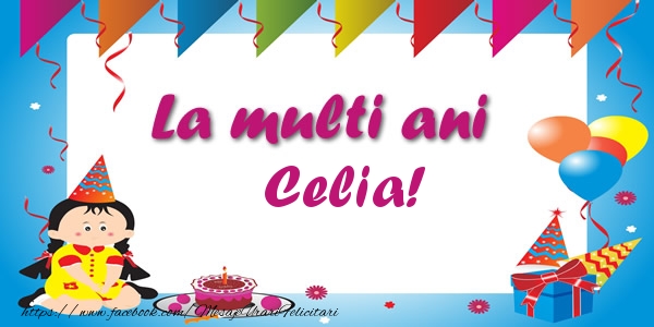 Felicitari de zi de nastere - La multi ani Celia!