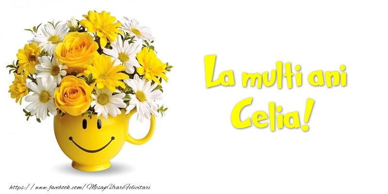 Felicitari de zi de nastere - Buchete De Flori & Flori | La multi ani Celia!