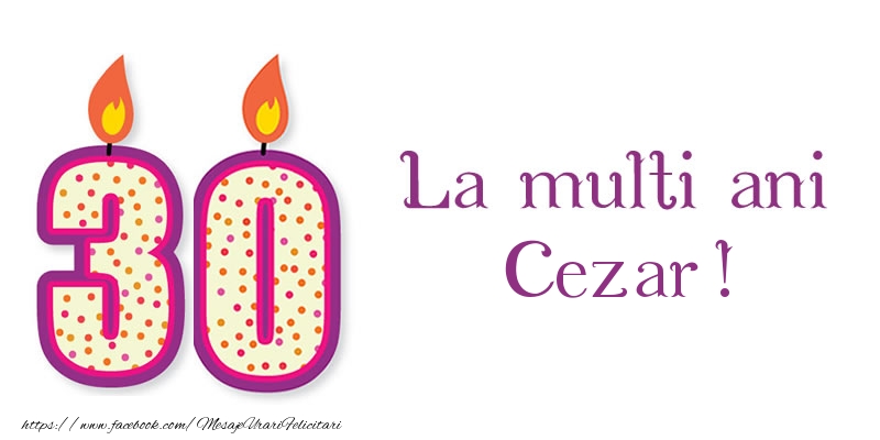 Felicitari de zi de nastere - Lumanari | La multi ani Cezar! 30 de ani