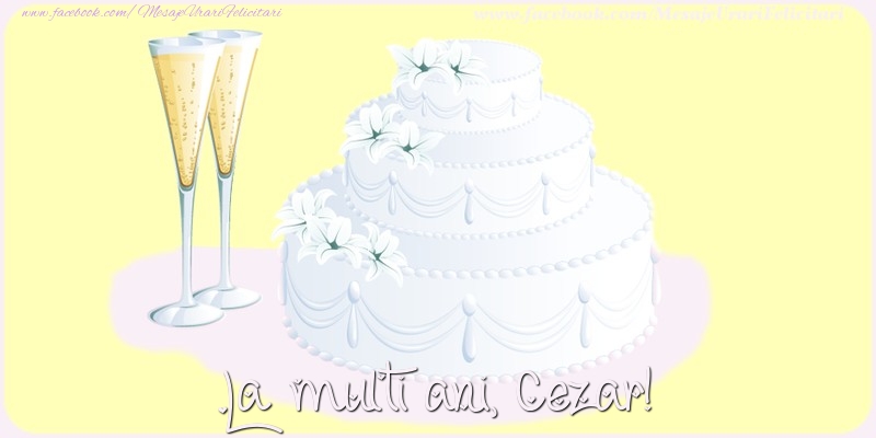 Felicitari de zi de nastere - Tort | La multi ani, Cezar!