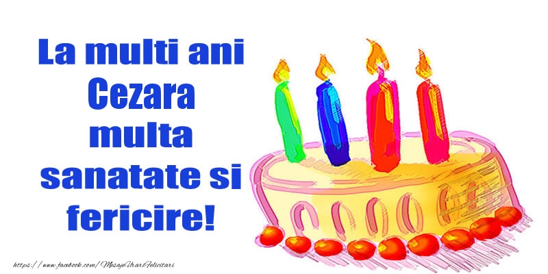 Felicitari de zi de nastere - Tort | La mult ani Cezara multa sanatate si fericire!