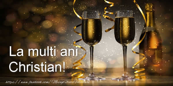 Felicitari de zi de nastere - Sampanie | La multi ani Christian!