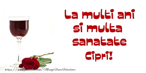 Felicitari de zi de nastere - Trandafiri | La multi ani si multa sanatate Cipri!