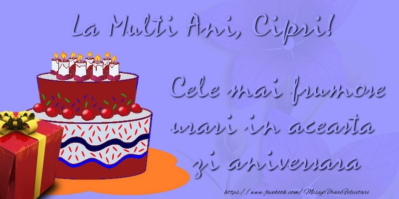 Felicitari de zi de nastere - Tort | Cele mai frumose urari in aceasta zi aniversara. La multi ani, Cipri