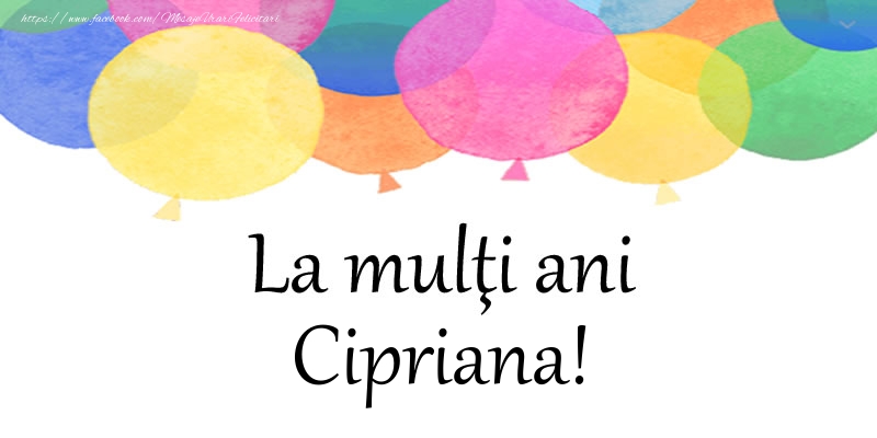 Felicitari de zi de nastere - Baloane | La multi ani Cipriana!