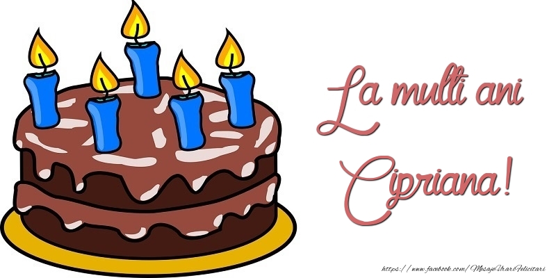 Felicitari de zi de nastere - Tort | La multi ani, Cipriana!