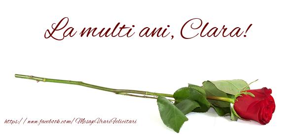 Felicitari de zi de nastere - Flori & Trandafiri | La multi ani, Clara!