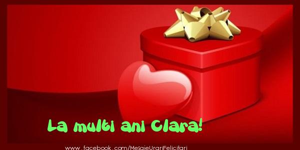 Felicitari de zi de nastere - ❤️❤️❤️ Cadou & Inimioare | La multi ani Clara!