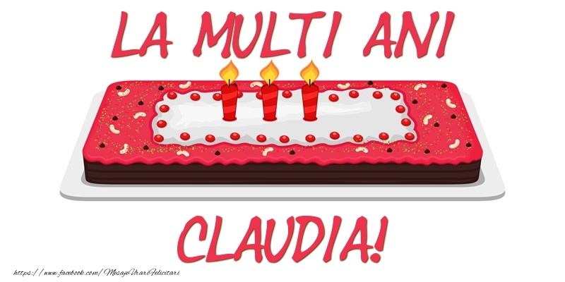 Felicitari de zi de nastere -  Tort La multi ani Claudia!