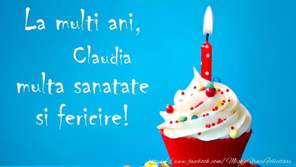 Felicitari de zi de nastere - La multi ani Claudia, multa sanatate si fericire