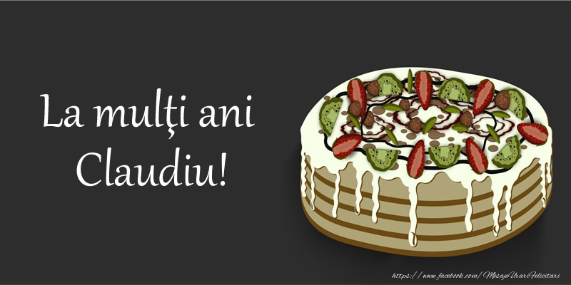 Felicitari de zi de nastere - La multi ani, Claudiu!