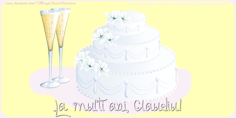 Felicitari de zi de nastere - Tort | La multi ani, Claudiu!