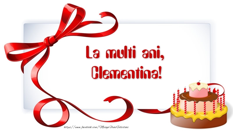 Felicitari de zi de nastere - Tort | La multi ani, Clementina!