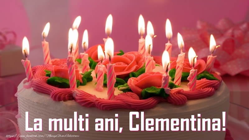 Felicitari de zi de nastere - La multi ani, Clementina!