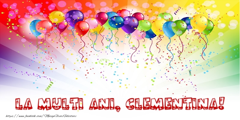 Felicitari de zi de nastere - Baloane & Confetti | La multi ani, Clementina!