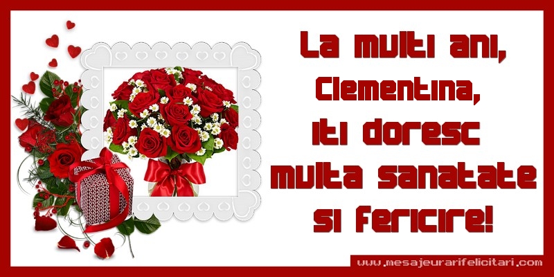 Felicitari de zi de nastere - Cadou & Trandafiri & 1 Poza & Ramă Foto | La multi ani, Clementina, iti doresc  multa sanatate si fericire!