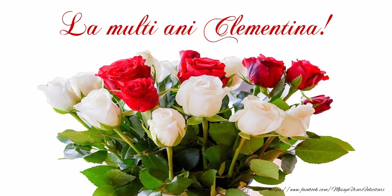 Felicitari de zi de nastere - Buchete De Flori & Flori & Trandafiri | La multi ani Clementina!