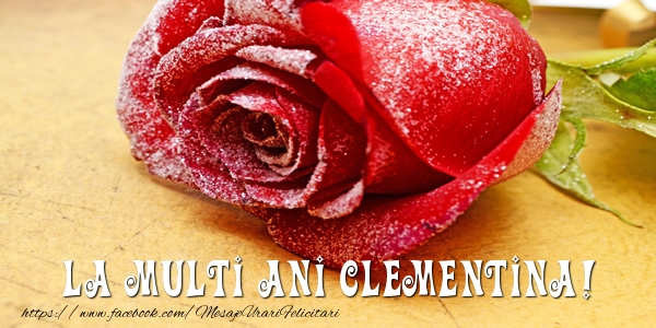 Felicitari de zi de nastere - La multi ani Clementina!