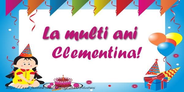 Felicitari de zi de nastere - Copii | La multi ani Clementina!