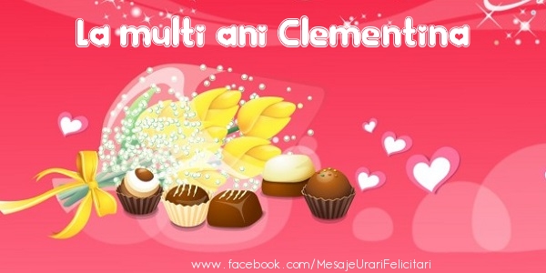 Felicitari de zi de nastere - ❤️❤️❤️ Flori & Inimioare | La multi ani Clementina