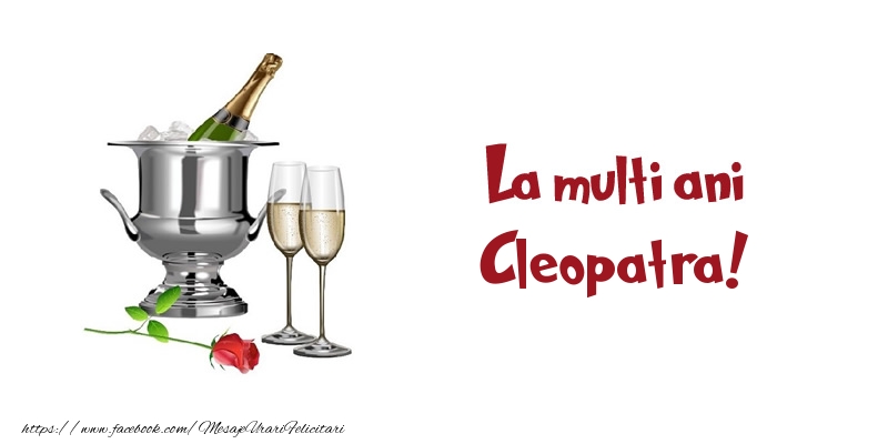 Felicitari de zi de nastere - Sampanie | La multi ani Cleopatra!
