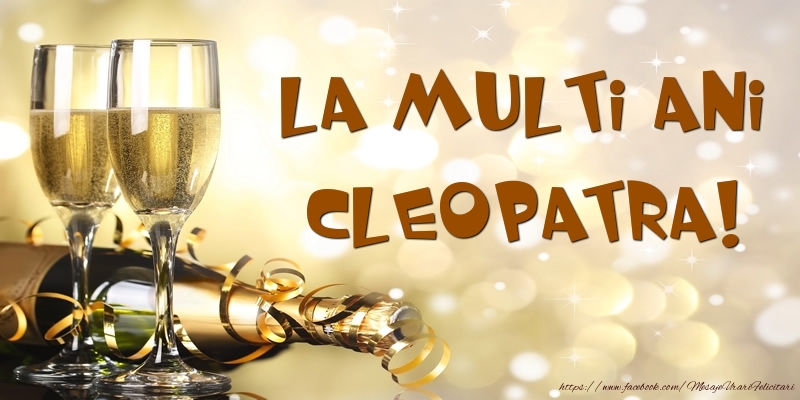 Felicitari de zi de nastere -  Sampanie - La multi ani, Cleopatra!