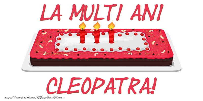 Felicitari de zi de nastere -  Tort La multi ani Cleopatra!