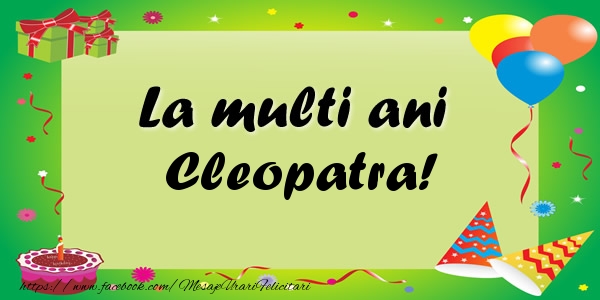 Felicitari de zi de nastere - Baloane & Confetti | La multi ani Cleopatra!