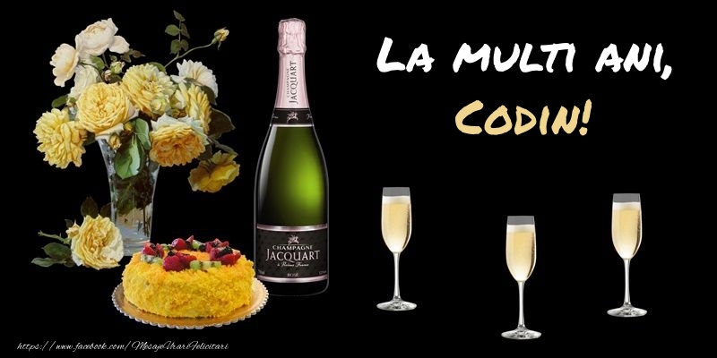 Felicitari de zi de nastere -  Felicitare cu sampanie, flori si tort: La multi ani, Codin!