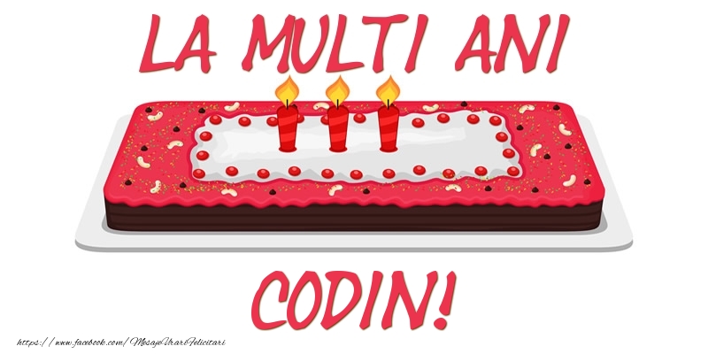 Felicitari de zi de nastere -  Tort La multi ani Codin!