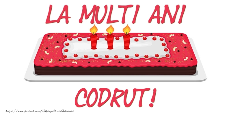 Felicitari de zi de nastere -  Tort La multi ani Codrut!