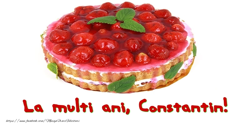 Felicitari de zi de nastere - Tort | La multi ani, Constantin!