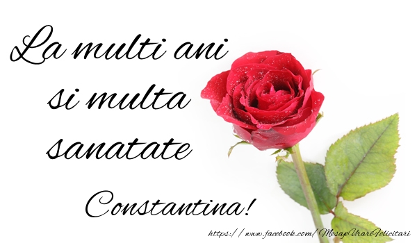 Felicitari de zi de nastere - Trandafiri | La multi ani si multa sanatate Constantina!