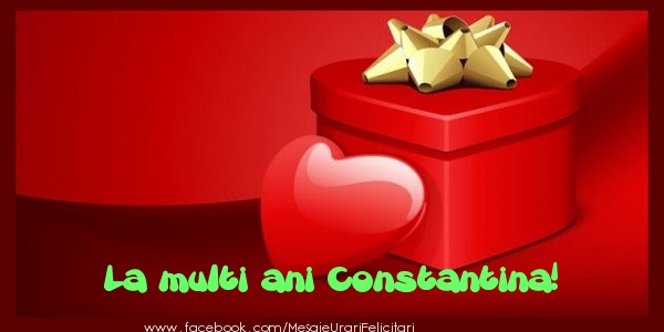 Felicitari de zi de nastere - ❤️❤️❤️ Cadou & Inimioare | La multi ani Constantina!