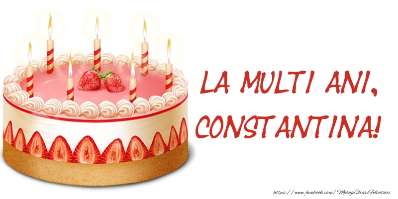 Felicitari de zi de nastere -  La multi ani, Constantina! Tort