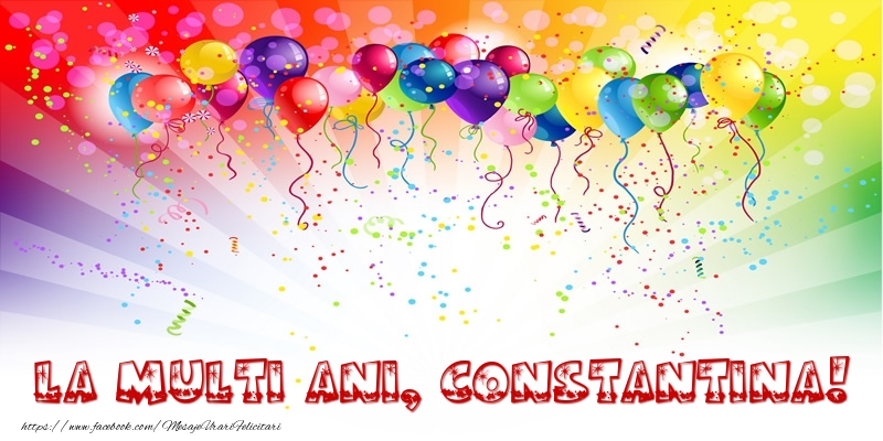 Felicitari de zi de nastere - Baloane & Confetti | La multi ani, Constantina!