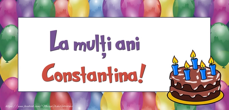 Felicitari de zi de nastere - Baloane & Tort | La mulți ani, Constantina!